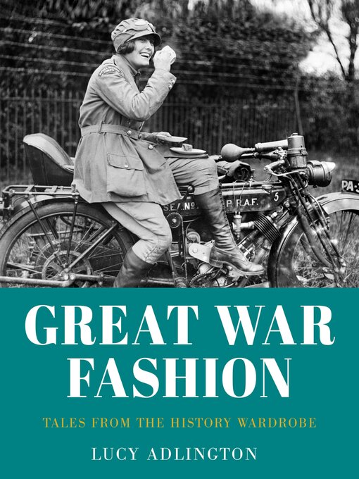 Upplýsingar um Great War Fashion eftir Lucy Adlington - Til útláns